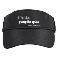 I Hate Pumpkin Spice Yeah I Said It Adult Drive Performance Visor