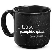 I Hate Pumpkin Spice Yeah I Said It 15oz Campfire Ceramic Mug