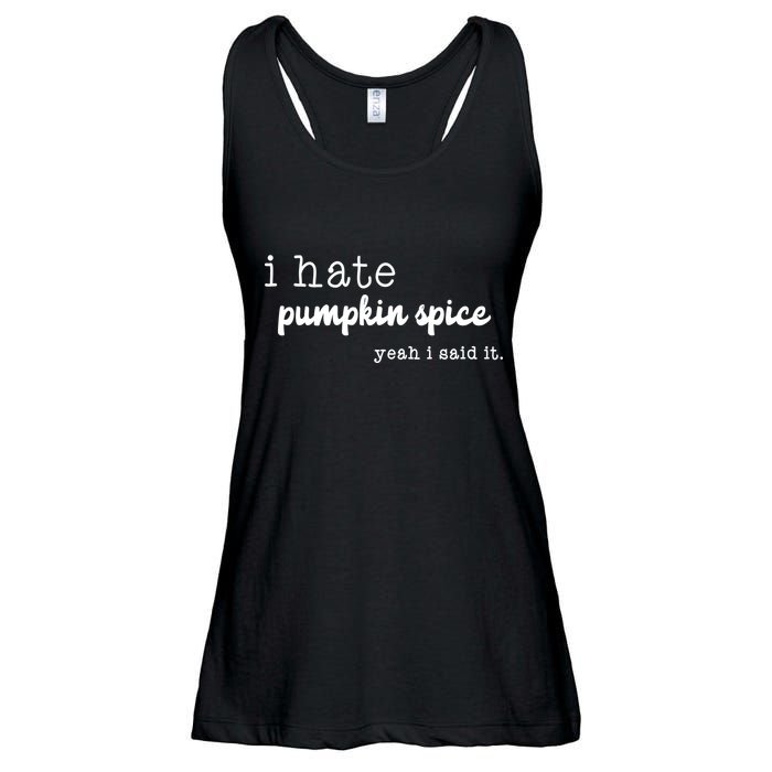 I Hate Pumpkin Spice Yeah I Said It Ladies Essential Flowy Tank
