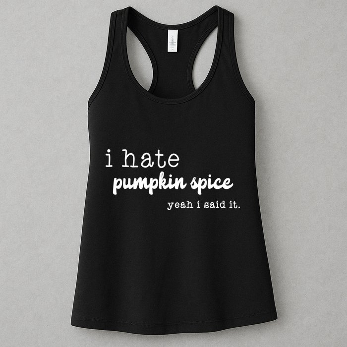 I Hate Pumpkin Spice Yeah I Said It Womens Tank Top