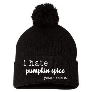 I Hate Pumpkin Spice Yeah I Said It Pom Pom 12in Knit Beanie