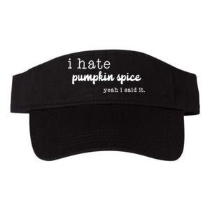 I Hate Pumpkin Spice Yeah I Said It Valucap Bio-Washed Visor