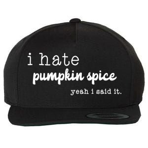 I Hate Pumpkin Spice Yeah I Said It Wool Snapback Cap