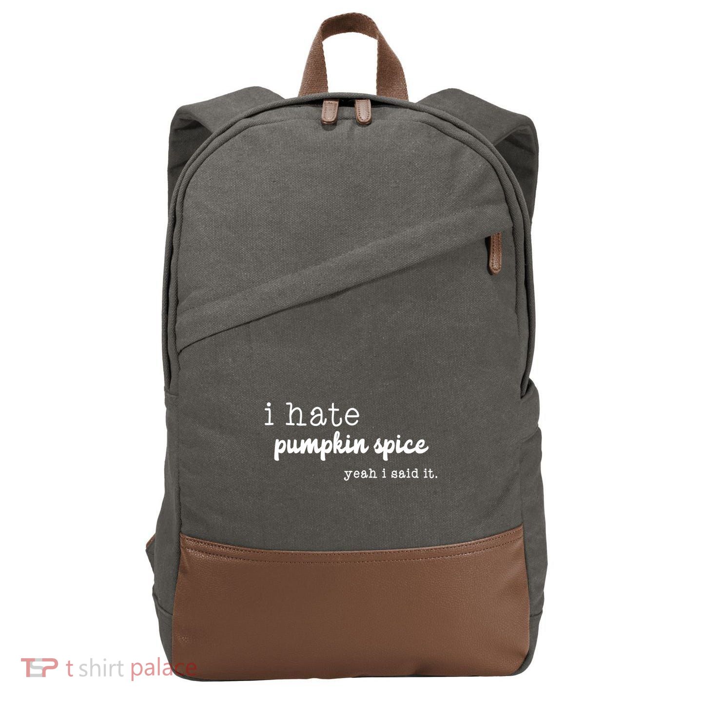 I Hate Pumpkin Spice Yeah I Said It Cotton Canvas Backpack