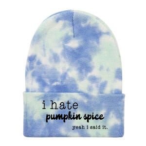 I Hate Pumpkin Spice Yeah I Said It Tie Dye 12in Knit Beanie