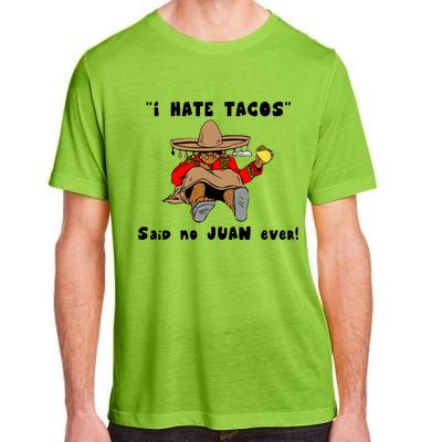 I Hate Tacos Said No Juan Ever Adult ChromaSoft Performance T-Shirt