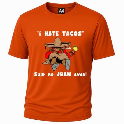 I Hate Tacos Said No Juan Ever Cooling Performance Crew T-Shirt