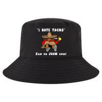 I Hate Tacos Said No Juan Ever Cool Comfort Performance Bucket Hat