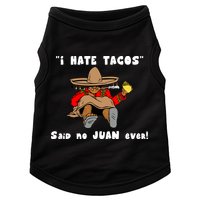 I Hate Tacos Said No Juan Ever Doggie Tank