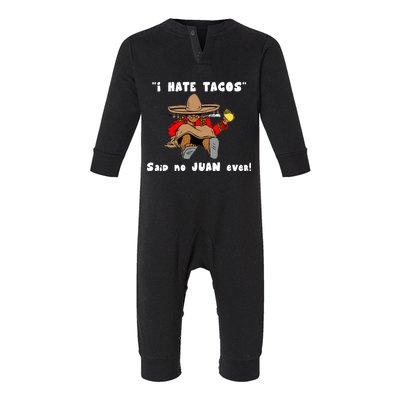 I Hate Tacos Said No Juan Ever Infant Fleece One Piece