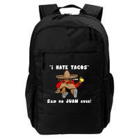 I Hate Tacos Said No Juan Ever Backpack