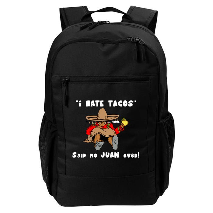 I Hate Tacos Said No Juan Ever Backpack