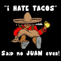 I Hate Tacos Said No Juan Ever Backpack