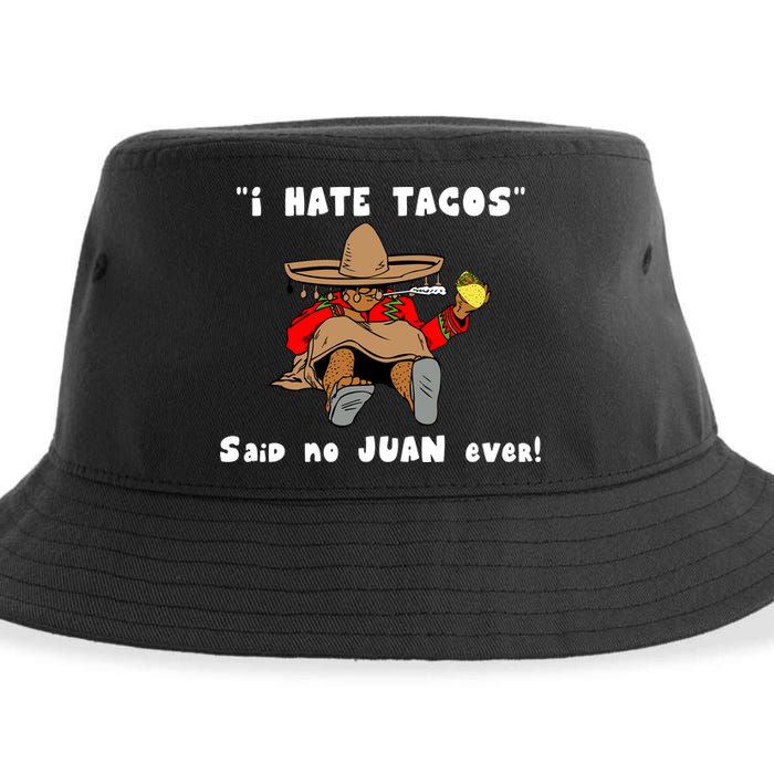 I Hate Tacos Said No Juan Ever Sustainable Bucket Hat