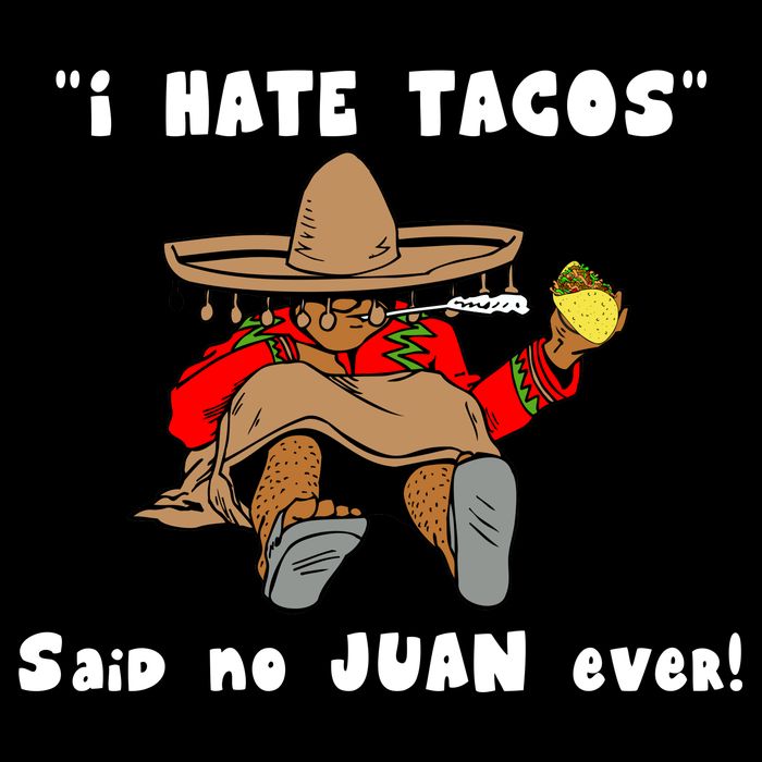 I Hate Tacos Said No Juan Ever Sustainable Bucket Hat