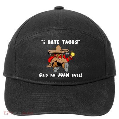 I Hate Tacos Said No Juan Ever 7-Panel Snapback Hat