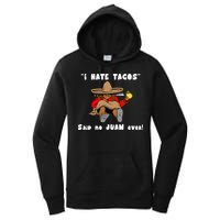 I Hate Tacos Said No Juan Ever Women's Pullover Hoodie