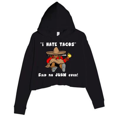 I Hate Tacos Said No Juan Ever Crop Fleece Hoodie