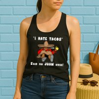 I Hate Tacos Said No Juan Ever Womens Tank Top
