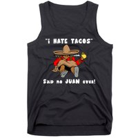 I Hate Tacos Said No Juan Ever Tank Top