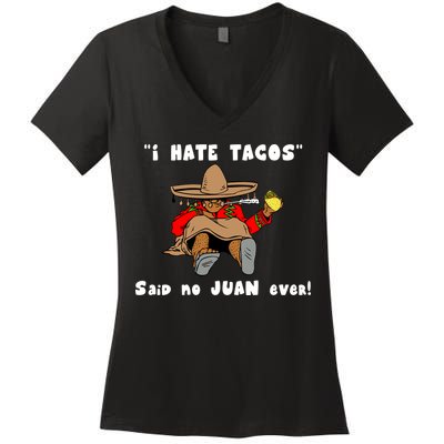 I Hate Tacos Said No Juan Ever Women's V-Neck T-Shirt