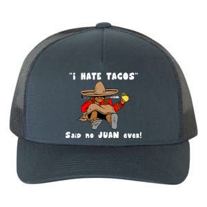 I Hate Tacos Said No Juan Ever Yupoong Adult 5-Panel Trucker Hat