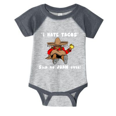 I Hate Tacos Said No Juan Ever Infant Baby Jersey Bodysuit