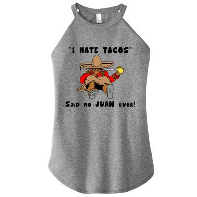 I Hate Tacos Said No Juan Ever Women’s Perfect Tri Rocker Tank