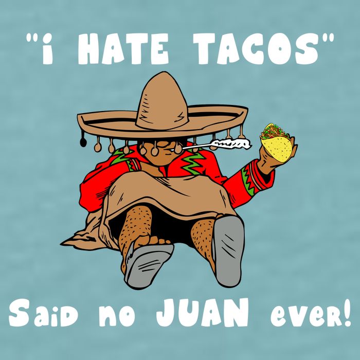 I Hate Tacos Said No Juan Ever Sueded Cloud Jersey T-Shirt