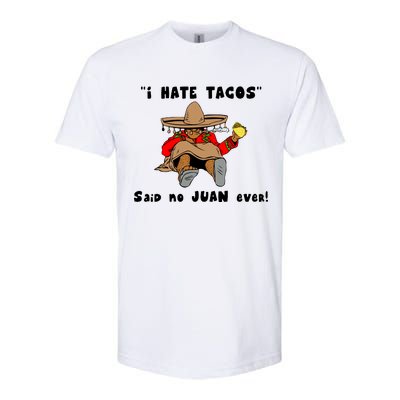 I Hate Tacos Said No Juan Ever Softstyle® CVC T-Shirt