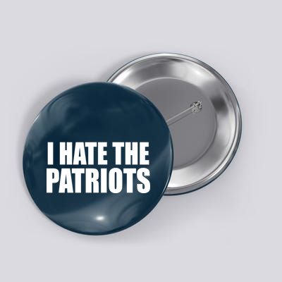 I Hate The Patriots Button