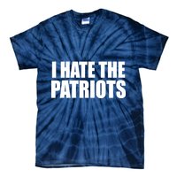 I Hate The Patriots Tie-Dye T-Shirt