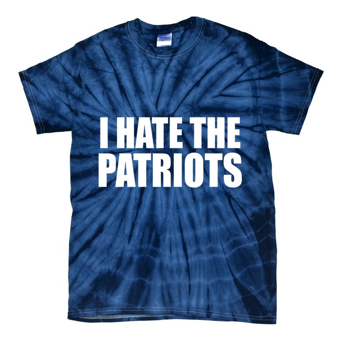I Hate The Patriots Tie-Dye T-Shirt