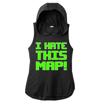 I Hate This Map Funny Gamer Ladies PosiCharge Tri-Blend Wicking Draft Hoodie Tank