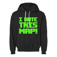I Hate This Map Funny Gamer Garment-Dyed Fleece Hoodie
