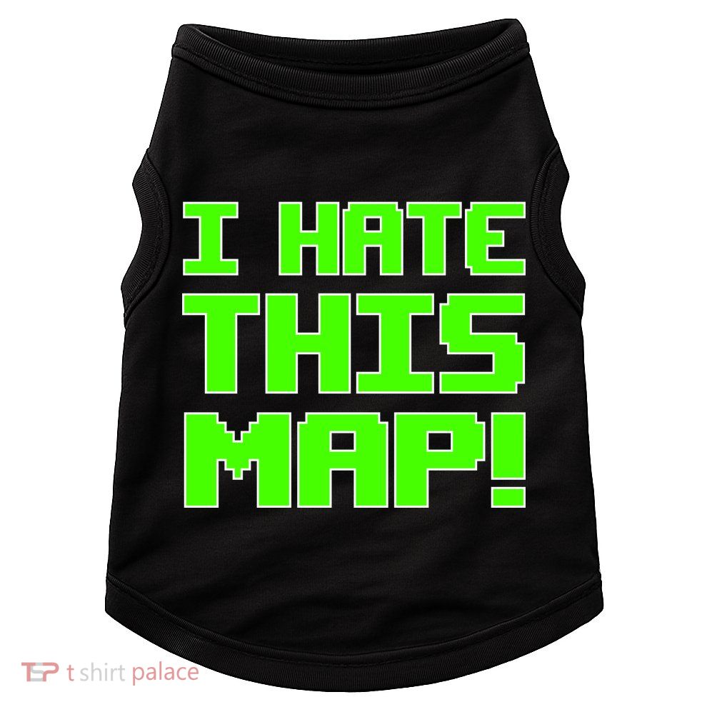 I Hate This Map Funny Gamer Doggie Tank