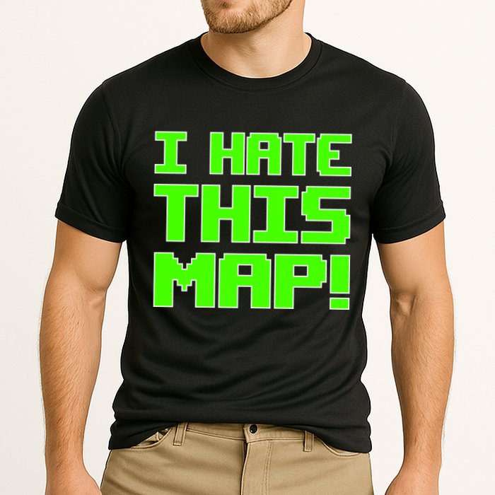 I Hate This Map Funny Gamer Performance Shirt