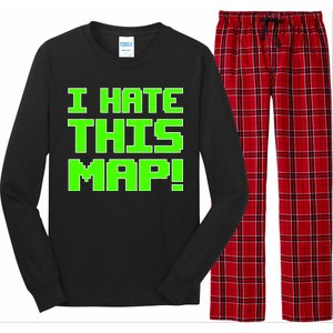 I Hate This Map Funny Gamer Long Sleeve Pajama Set