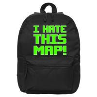 I Hate This Map Funny Gamer 16 in Basic Backpack