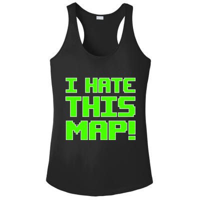 I Hate This Map Funny Gamer Ladies PosiCharge Competitor Racerback Tank