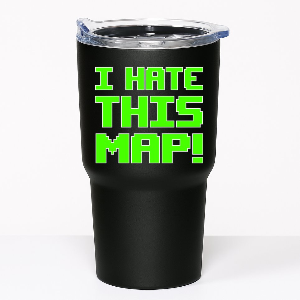 I Hate This Map Funny Gamer Tumbler