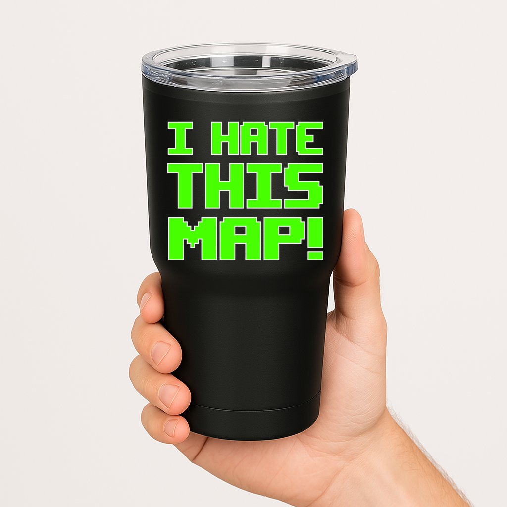 I Hate This Map Funny Gamer Tumbler