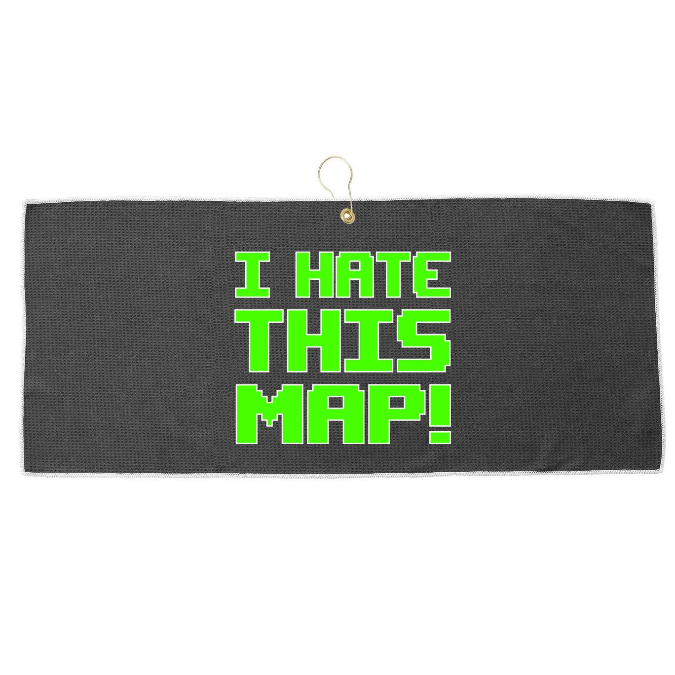 I Hate This Map Funny Gamer Large Microfiber Waffle Golf Towel