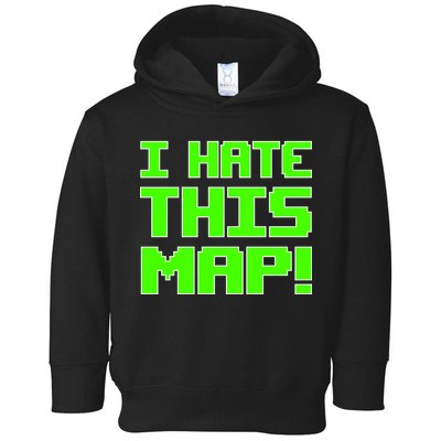 I Hate This Map Funny Gamer Toddler Hoodie