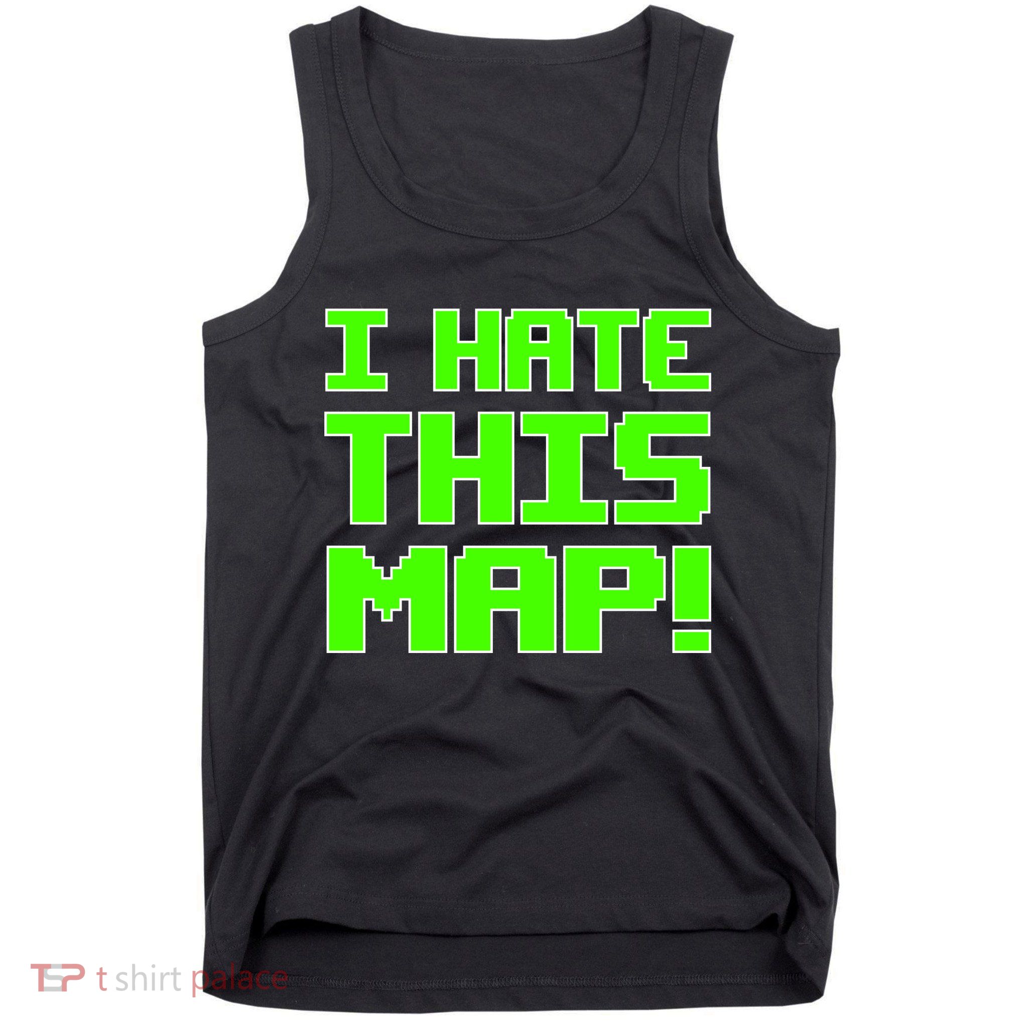 I Hate This Map Funny Gamer Tank Top