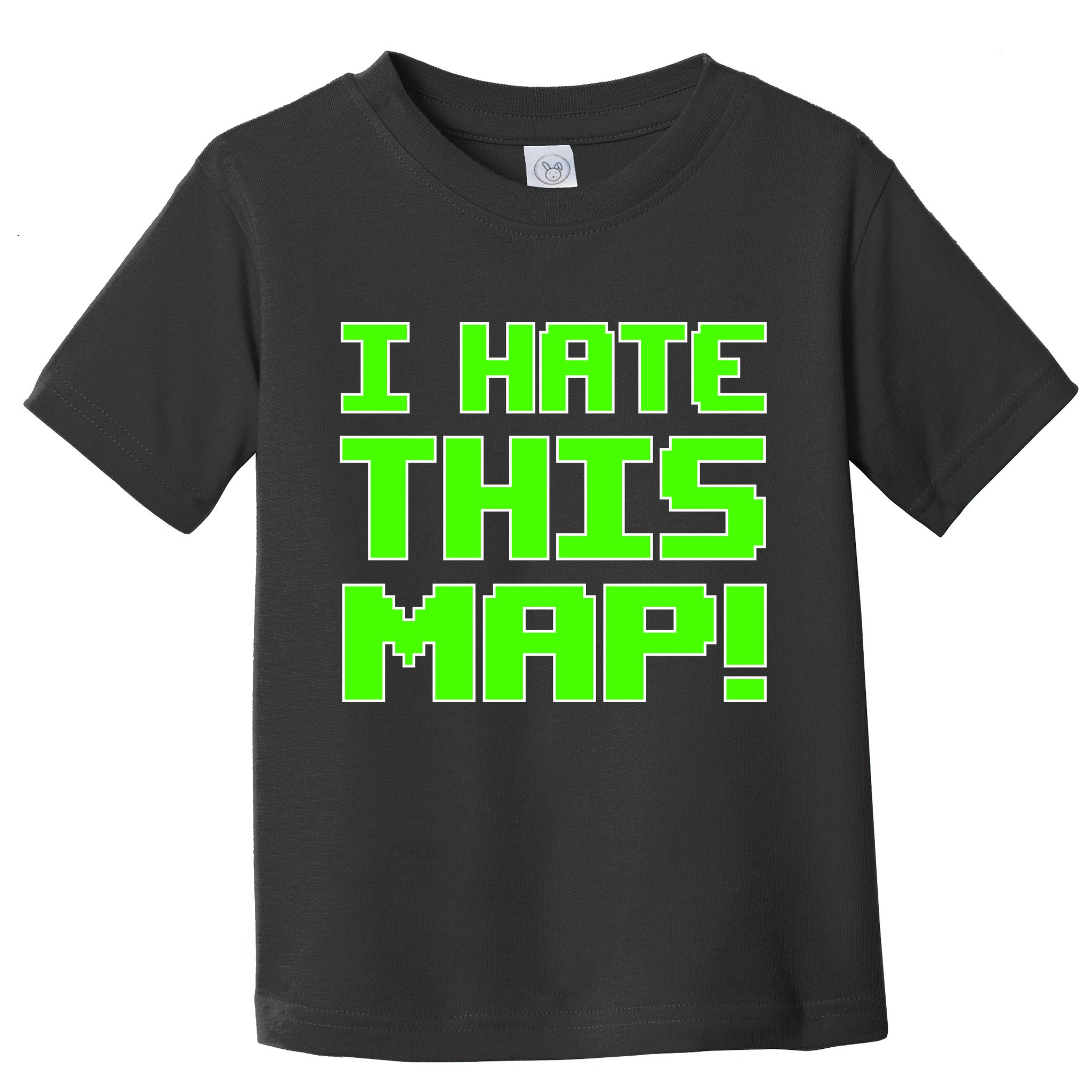 I Hate This Map Funny Gamer Toddler T-Shirt