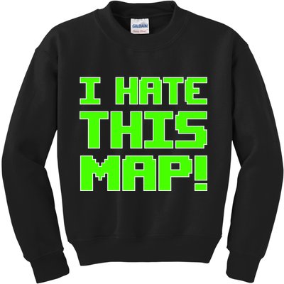 I Hate This Map Funny Gamer Kids Sweatshirt