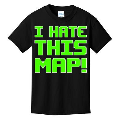 I Hate This Map Funny Gamer Kids T-Shirt