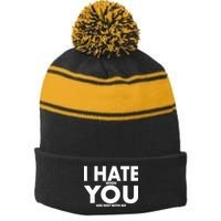 I Hate When You Are Not With Me Stripe Pom Pom Beanie