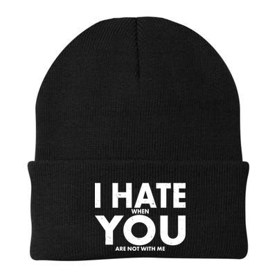 I Hate When You Are Not With Me Beanie